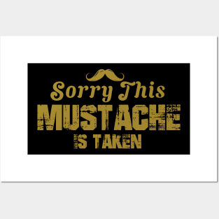 Sorry, This Mustache is Taken Posters and Art